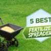 best fertilizer spreader