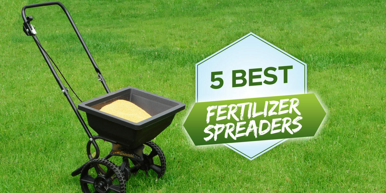 2024's 5 Best Fertilizer Spreaders [Tried, Tested & Reviewed!] - Grow ...