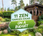 11 Zen Garden Ideas On A Budget [Incl. Pictures for 2022!]